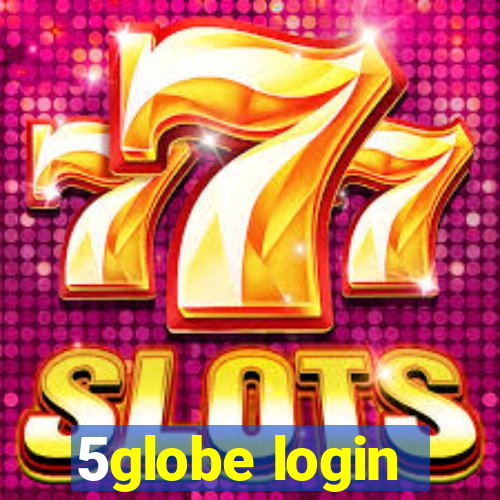 5globe login